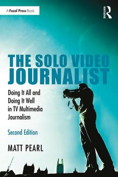Couverture de l’ouvrage The Solo Video Journalist