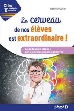 Cover of the book Le cerveau de nos élèves est extraordinaire