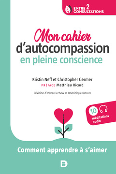 Cover of the book Mon cahier d’autocompassion en pleine conscience