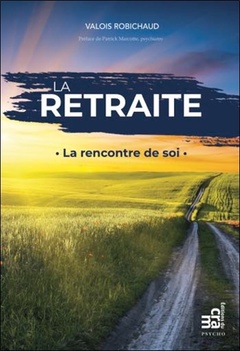 Cover of the book La retraite - La rencontre de soi