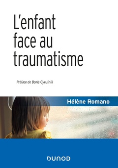 Couverture de l’ouvrage L'enfant face au traumatisme - 2e éd.