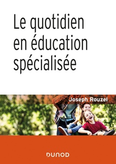 Cover of the book Le quotidien en éducation spécialisée - 2e éd.