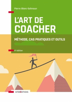 Cover of the book L'art de coacher - 4e éd. - Méthode, cas pratiques et outils