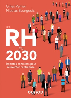 Couverture de l’ouvrage Les RH en 2030 - 30 pistes concrètes pour réinventer l'entreprise