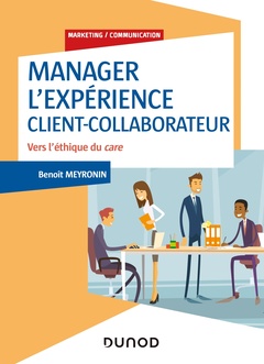 Cover of the book Manager l'expérience Client-Collaborateur - 4e éd. - Vers l'éthique du care
