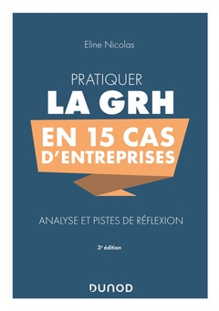 Cover of the book Pratiquer la GRH en 15 cas d'entreprises - 3e éd. - Analyse et pistes de réflexion