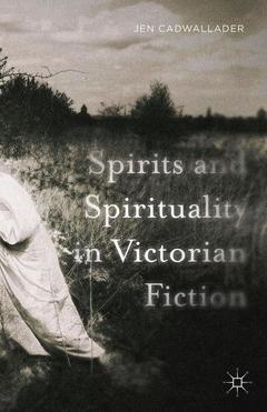 Cover of the book Spirits and Spirituality in Victorian Fiction