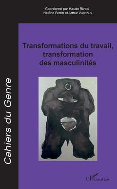 Cover of the book Transformations du travail, transformation des masculinités