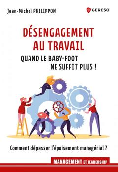 Cover of the book Désengagement au travail : quand le baby-foot ne suffit plus !