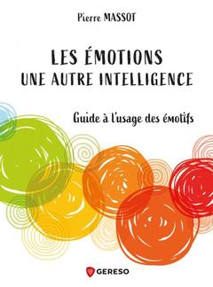 Couverture de l’ouvrage Les émotions : une autre intelligence