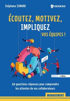 Cover of the book Écoutez, motivez, impliquez vos équipes