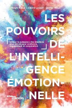 Cover of the book Les pouvoirs de l'intelligence émotionnelle