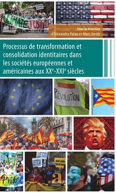 Couverture de l’ouvrage Processus de transformation et consolidation identitaires dans les sociétés européennes et américaines aux XXe-XXIe siècles