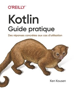 Cover of the book Kotlin - Guide pratique - Des réponses concrètes aux cas d'utilisation