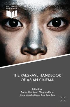 Couverture de l’ouvrage The Palgrave Handbook of Asian Cinema