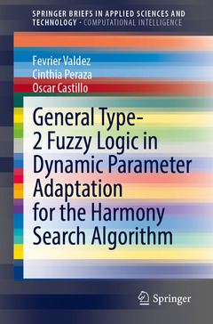 Couverture de l’ouvrage General Type-2 Fuzzy Logic in Dynamic Parameter Adaptation for the Harmony Search Algorithm