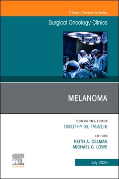Couverture de l’ouvrage Melanoma, An Issue of Surgical Oncology Clinics of North America