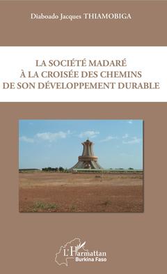 Couverture de l’ouvrage La société madaré à la croisée des chemins de son développement durable