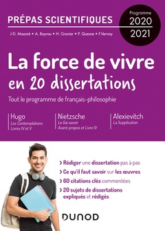 Couverture de l’ouvrage La Force de vivre en 20 dissertations - Prépas scientifiques - Programme 2020-2021