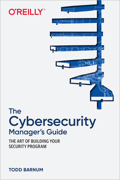 Cover of the book The Cybersecurity Manager's Guide : The Art of Building Your Security Program