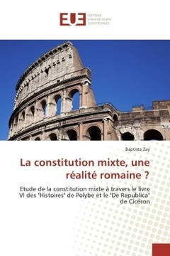 Couverture de l’ouvrage La constitution mixte, une réalité romaine ?