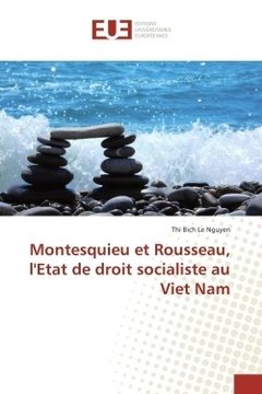 Couverture de l’ouvrage Montesquieu et Rousseau, l'Etat de droit socialiste au Viet Nam