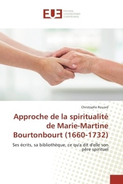 Couverture de l’ouvrage Approche de la spiritualité de Marie-Martine Bourtonbourt (1660-1732)