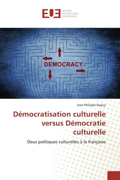 Couverture de l’ouvrage Démocratisation culturelle versus Démocratie culturelle