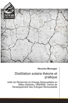 Couverture de l’ouvrage Distillation Solaire Théorie Et Pratique