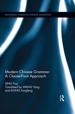 Couverture de l’ouvrage Modern Chinese Grammar - a Clause-Pivot Approach