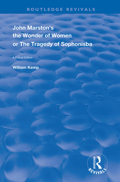 Couverture de l’ouvrage John Marston's The Wonder of Women or The Tragedy of Sophonisba