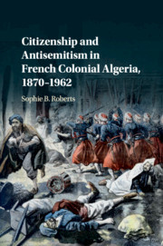 Couverture de l’ouvrage Citizenship and Antisemitism in French Colonial Algeria, 1870–1962