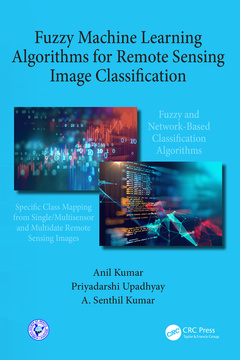Couverture de l’ouvrage Fuzzy Machine Learning Algorithms for Remote Sensing Image Classification
