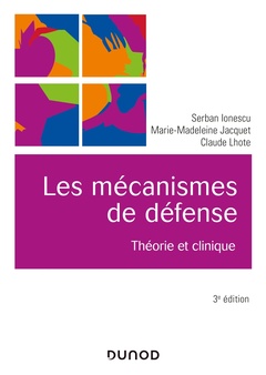 Cover of the book Les mécanismes de défense - 3e éd. - Théorie et clinique