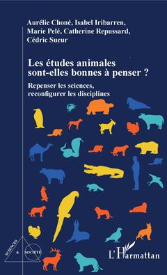 Couverture de l’ouvrage Les études animales sont-elles bonnes à penser ?