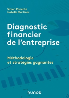 Couverture de l’ouvrage Diagnostic financier de l'entreprise - Méthodologie et stratégies gagnantes - Labellisation FNEGE