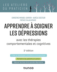Couverture de l’ouvrage Apprendre à soigner les dépressions - 2e éd. - avec les thérapies comportementales et cognitives