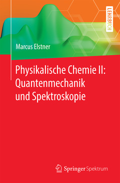 Couverture de l’ouvrage Physikalische Chemie II: Quantenmechanik und Spektroskopie