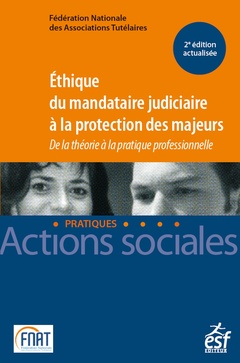 Cover of the book Éthique du mandataire judiciaire à la protection des majeurs - De la théorie à la pratique professionnelle