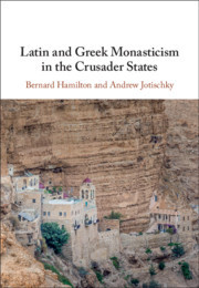 Couverture de l’ouvrage Latin and Greek Monasticism in the Crusader States