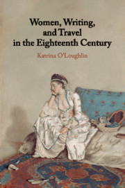 Couverture de l’ouvrage Women, Writing, and Travel in the Eighteenth Century