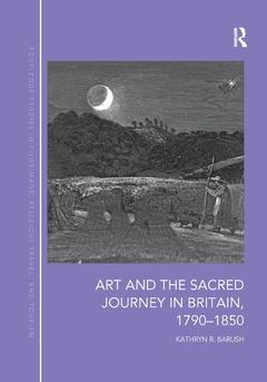Couverture de l’ouvrage Art and the Sacred Journey in Britain, 1790-1850