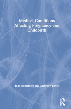 Cover of the book Medical Conditions Affecting Pregnancy and Childbirth