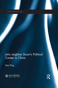 Couverture de l’ouvrage John Leighton Stuart’s Political Career in China