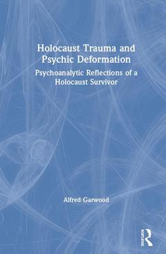 Couverture de l’ouvrage Holocaust Trauma and Psychic Deformation