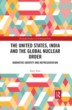 Couverture de l’ouvrage The United States, India and the Global Nuclear Order