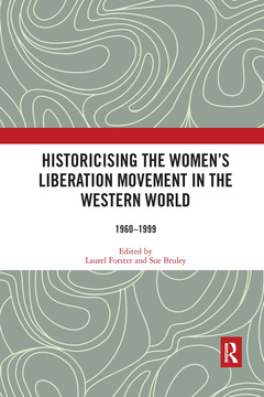 Couverture de l’ouvrage Historicising the Women's Liberation Movement in the Western World