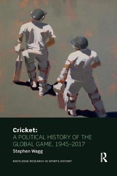 Couverture de l’ouvrage Cricket: A Political History of the Global Game, 1945-2017