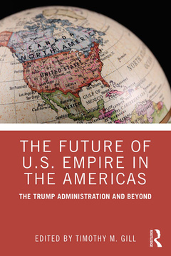 Couverture de l’ouvrage The Future of U.S. Empire in the Americas