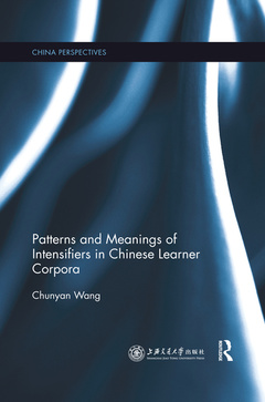 Couverture de l’ouvrage Patterns and Meanings of Intensifiers in Chinese Learner Corpora